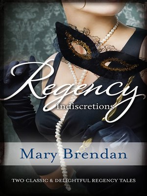 cover image of Regency Indiscretions/The Unknown Wife/A Scandalous Marriage